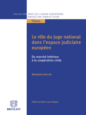 cover image of Le rôle du juge national dans l'espace judiciaire européen, du marché intérieur à la coopération civile